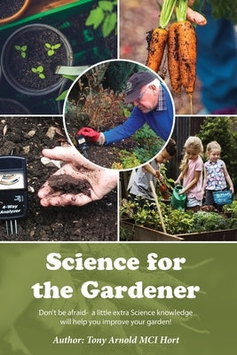 Science for the Gardener by Arnold, Tony