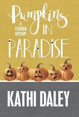 Pumpkins in Paradise by Daley, Kathi