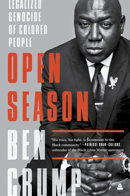 Open Season: Legalized Genocide of Colored People by Crump, Ben