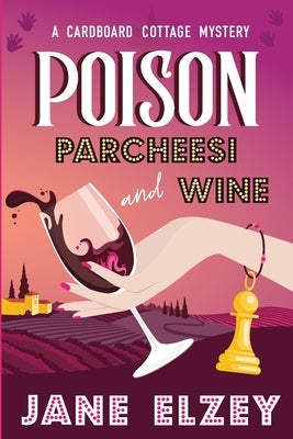 Poison Parcheesi and Wine by Elzey, Jane
