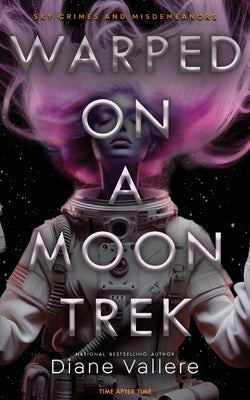 Warped on a Moon Trek: Time After Time by Vallere, Diane