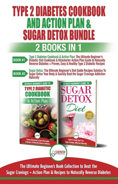 Type 2 Diabetes Cookbook and Action Plan & Sugar Detox - 2 Books in 1 Bundle: The Ultimate Beginner's Bundle Guide to Beat the Sugar Cravings + Action by Louissa, Jennifer