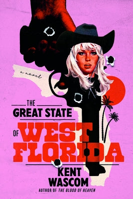 The Great State of West Florida by Wascom, Kent