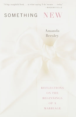 Something New: Reflections on the Beginnings of a Marriage by Beesley, Amanda