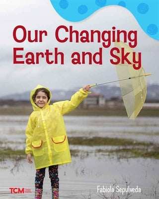 Our Changing Earth and Sky: A Wordless Nonfiction Book by Sepulveda, Fabiola