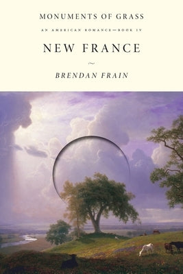 New France: An American Romance by Frain, Brendan
