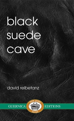 Black Suede Cave: Volume 12 by Reibetanz, David