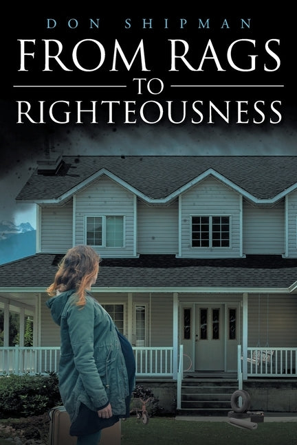 From Rags to Righteousness by Shipman, Don