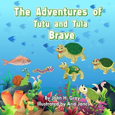 The Adventures of Tutu and Tula Brave by Gray, H.