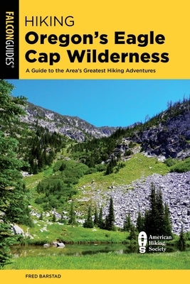 Hiking Oregon's Eagle Cap Wilderness by Barstad, Fred
