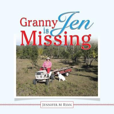Granny Jen Is Missing by Ryan, Jennifer M.