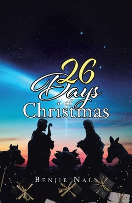 26 Days of Christmas by Nall, Benjie