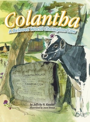 Colantha: A Beloved World Champion Cow by Kessler, Jeffray N.