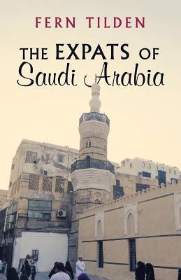 The Expats of Saudi Arabia by Tilden, Fern