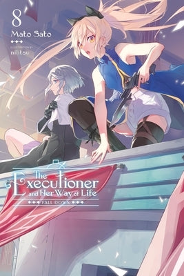 The Executioner and Her Way of Life, Vol. 8 by Sato, Mato