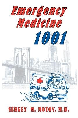 Emergency Medicine 1001 by Motov, Sergey M.
