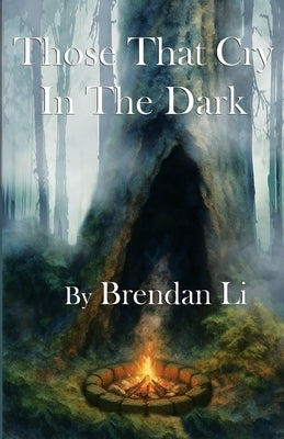 Those That Cry In The Dark by Li, Brendan