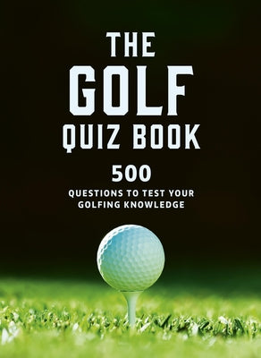 The Golf Quizbook: 500 Questions to Test Your Golfing Knowledge by Hopkinson, Frank