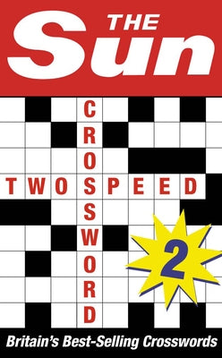 The Sun Two-speed Crossword Book 2: 80 two-in-one cryptic and coffee time crosswords by The Sun