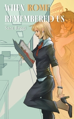 When Rome Remembered Us by Reggi, Sara