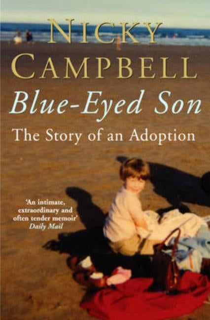 Blue-Eyed Son: The Story of an Adoption by Campbell, Nicky