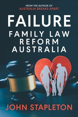 Failure Family Law Reform Australia by Stapleton, John