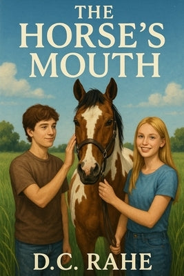 The Horse's Mouth by Rahe, D. C.
