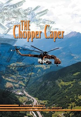 The Chopper Caper by Moore, R. D.
