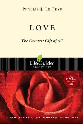 Love: The Greatest Gift of All by Le Peau, Phyllis J.