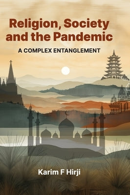 Religion, Society and the Pandemic by Hirji, Karim F.