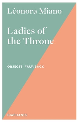 Ladies of the Throne: Volume 2 by Miano, LÃ©onora