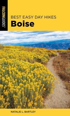 Best Easy Day Hikes Boise by Bartley, Natalie