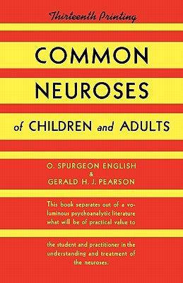 Common Neuroses of Children and Adults by English, O. Spurgeon