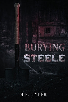 Burying Steele by Tyler, H. B.