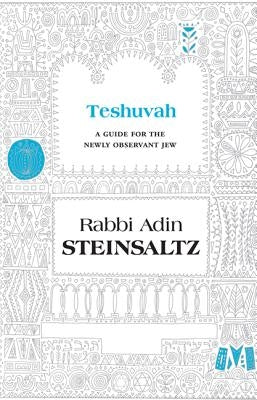 Teshuva: A Guide for the Newly Observant Jew by Steinsaltz, Adin