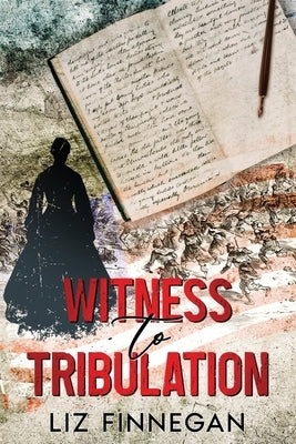 Witness to Tribulation by Finnegan, Liz