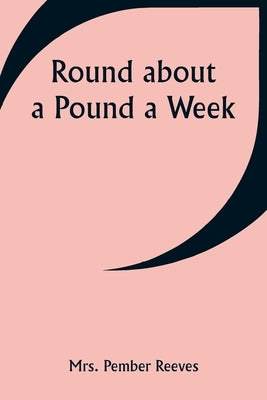 Round about a Pound a Week by Reeves, Pember