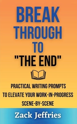 Break Through to "The End" by Jeffries, Zack