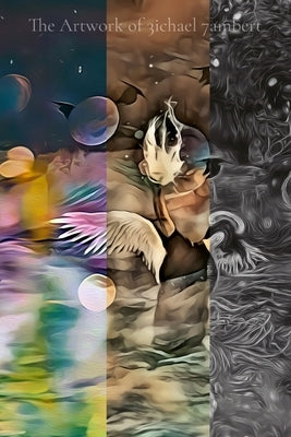 The Artwork of 3ichael 7ambert: Volumes 4, 5 & 6 by Lambert, Michael Andrew
