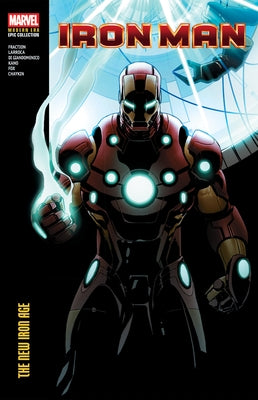 Iron Man Modern Era Epic Collection: The New Iron Age by Fraction, Matt