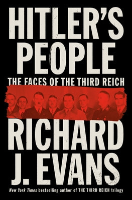 Hitler's People: The Faces of the Third Reich by Evans, Richard J.