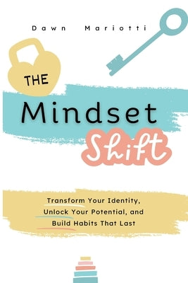 The Mindset Shift by Mariotti, Dawn