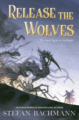 Release the Wolves by Bachmann, Stefan