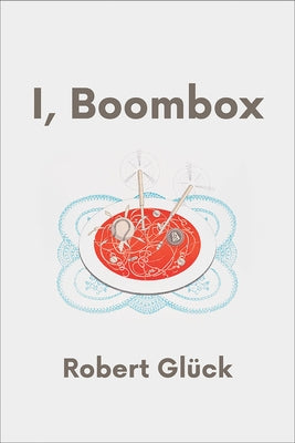 I, Boombox by Gluck, Robert