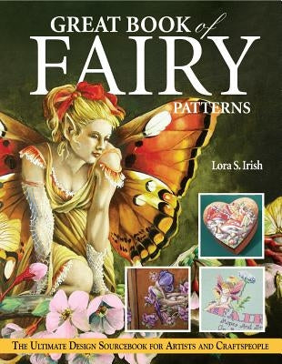 Great Book of Fairy Patterns: The Ultimate Design Sourcebook for Artists and Craftspeople by Irish, Lora S.