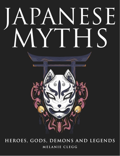 Japanese Myths by Clegg, Melanie