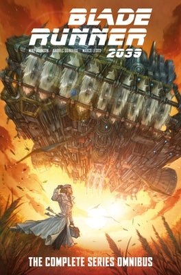 Blade Runner 2039: The Complete Series Omnibus by Johnson, Mike