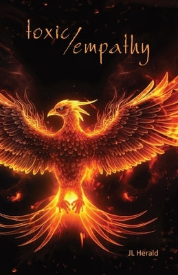 toxic/empathy by Herald, J. L.
