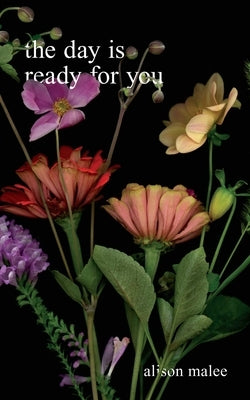 The Day Is Ready for You by Malee, Alison