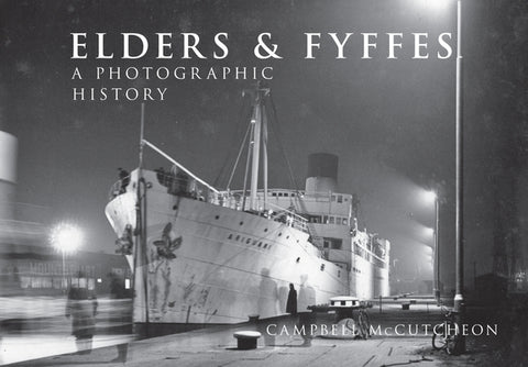 Elders & Fyffes: A Photographic History by McCutcheon, Campbell